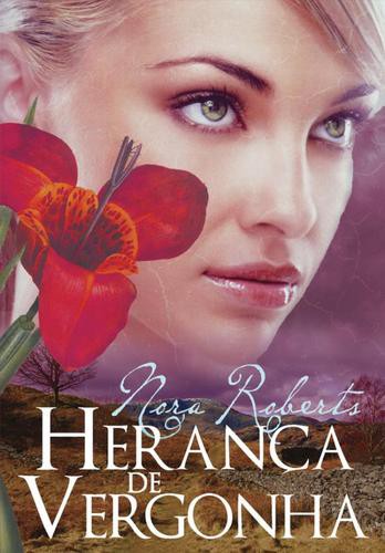 Herança de Vergonha - eBook - ROBERTS, NORA