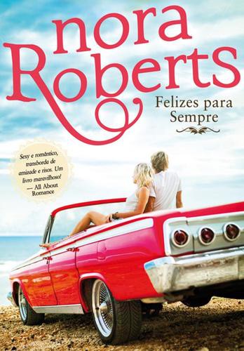 Felizes para Sempre - eBook - ROBERTS, NORA