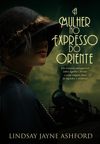 A Mulher no Expresso do Oriente - eBook - ASHFORD, LINDSAY JAYNE