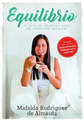 Equilíbrio - Guia de Receitas para um Intestino mais Saudável - eBook - ALMEIDA, MAFALDA RODRIGUES DE