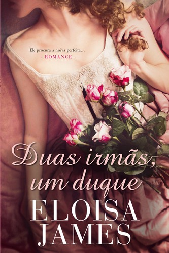 Duas Irmãs, um Duque - JAMES, ELOISA