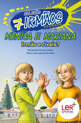 Mónica e Mariana - Irmãs e Rivais? - MARGARIDA FONSECA SANTOS, MARIA JOÃO LOP