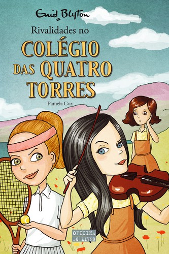 Rivalidades no Colégio das Quatro Torres - BLYTON, ENID