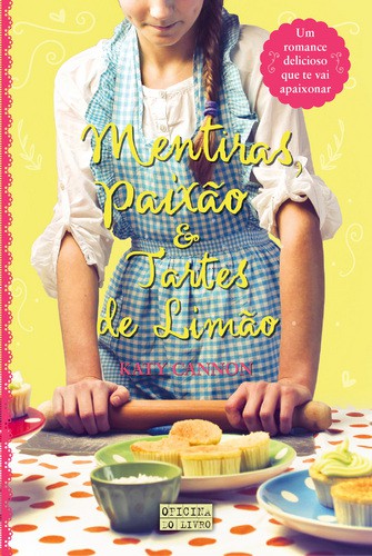 Mentiras, Paixão e Tartes de Limão - CANNON, KATY
