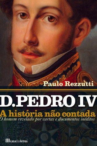D. Pedro IV - REZZUTTI, PAULO