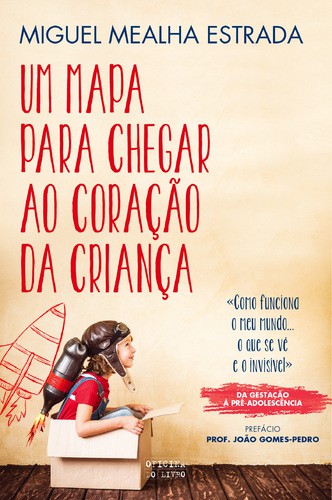 Um Mapa Para Chegar ao Coração da Criança - ESTRADA, MIGUEL