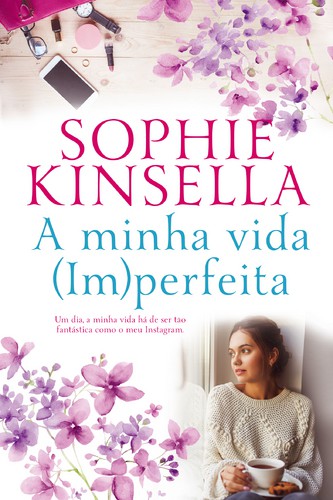 A Minha Vida Im(Perfeita) - KINSELLA, SOPHIE