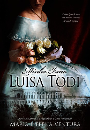 Minha Irmã Luísa Todi - eBook - VENTURA, MARIA HELENA