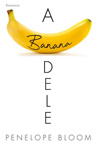 A Banana Dele - BLOOM, PENELOPE