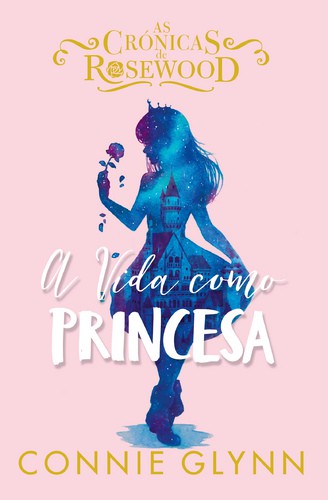 A Vida Como Princesa - GLYNN, CONNIE