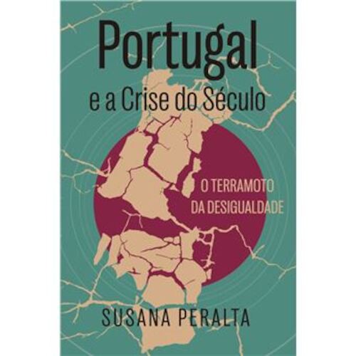 PORTUGAL E A CRISE DO SECULO - PERALTA, SUSANA
