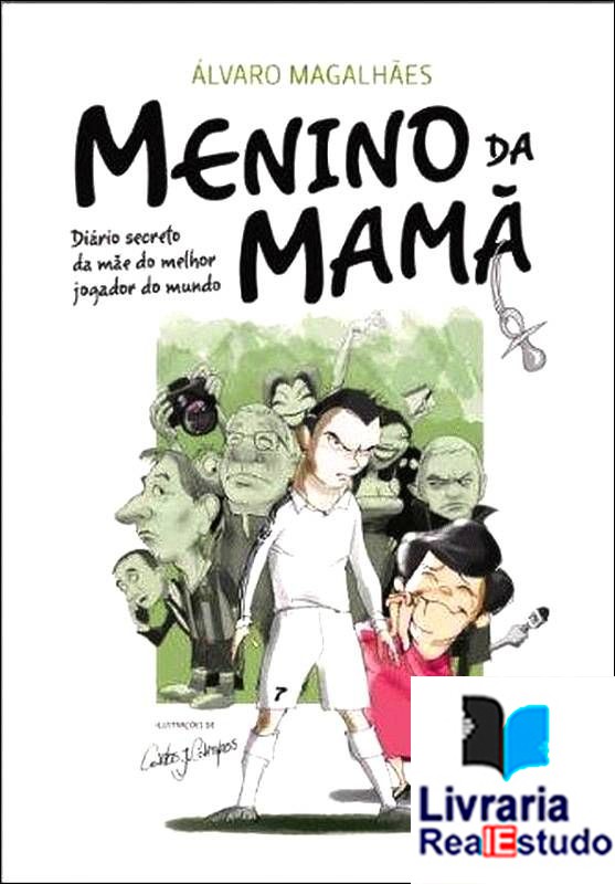 Menino da Mamã - Diário Secreto da mãe do melhor jogador do Mundo