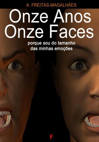 Onze Anos, Onze Faces - Porque Sou do Tamanho das Minhas Emoções - eBook - FREITAS-MAGALHÃES, A.