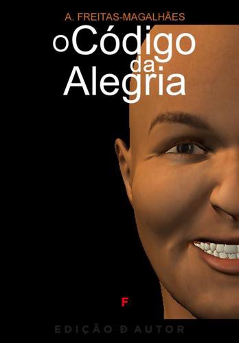 O Código da Alegria - eBook - FREITAS-MAGALHÃES, A.