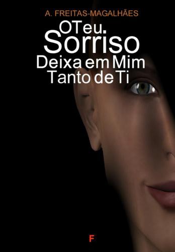 O Teu Sorriso Deixa em Mim Tanto de Ti - eBook - FREITAS-MAGALHÃES, A.