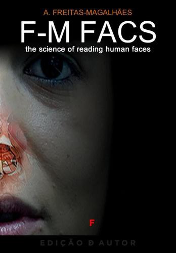 F-M FACS - The Science of Reading Human Faces - eBook - FREITAS-MAGALHÃES, A.