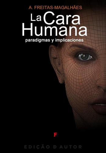 La Cara Humana - Paradigmas y Implicaciones - eBook - FREITAS-MAGALHÃES, A.