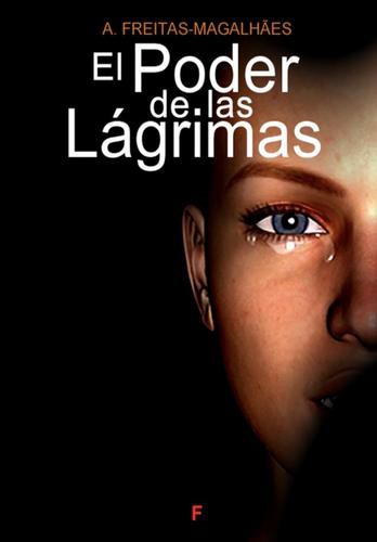 El Poder de las Lágrimas - eBook - FREITAS-MAGALHÃES, A.