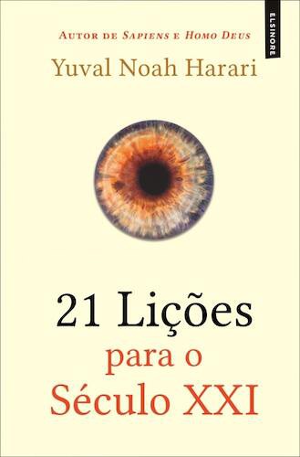 21 Lições para o Século XXI - HARARI, YUVAL NOAH