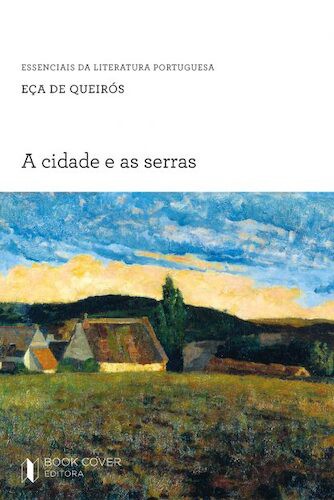 A Cidade e As Serras - QUEIROS, EÇA DE