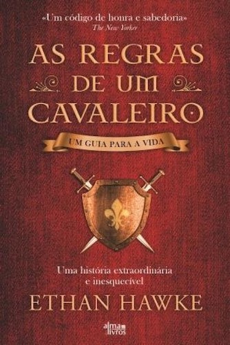 As Regras de Um Cavaleiro - HAWKE, ETHAN