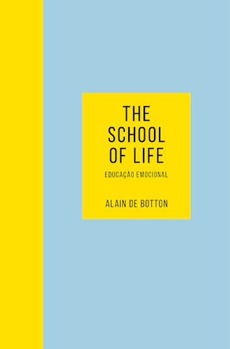 The School of Life - Educação Emocional - eBook - BOTTON, ALAIN DE