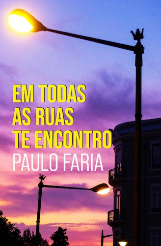 Em Todas as Ruas Te Encontro - eBook - FARIA, PAULO