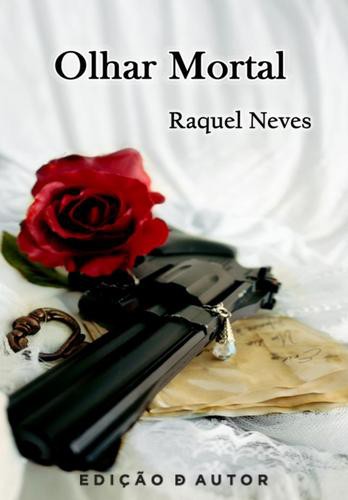 Olhar Mortal - eBook - NEVES, RAQUEL