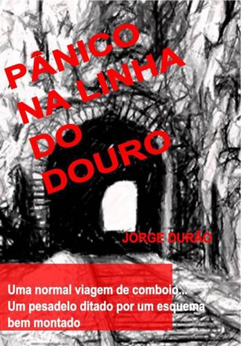 Pânico na Linha do Douro - eBook - DURÃO, JORGE