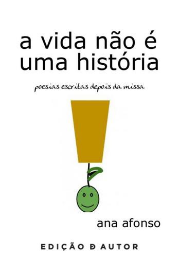 A Vida Não é Uma História - eBook - AFONSO, ANA