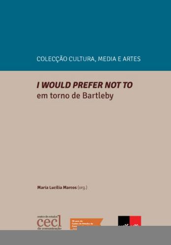 I would prefer not to. Em Torno de Bartleby - eBook - MARCOS, MARIA LUCILIA