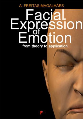 Facial Expression of Emotion: From Theory to Application - eBook - FREITAS-MAGALHÃES, A.