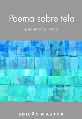 Poema Sobre Tela - eBook - DIOGO, JOÃO EMANUEL